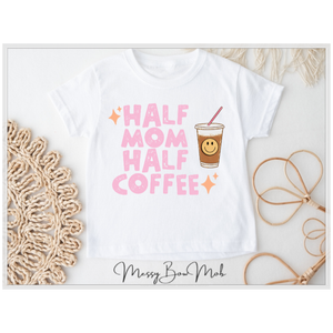 Half Mom Half Coffee